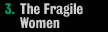 The Fragile Women